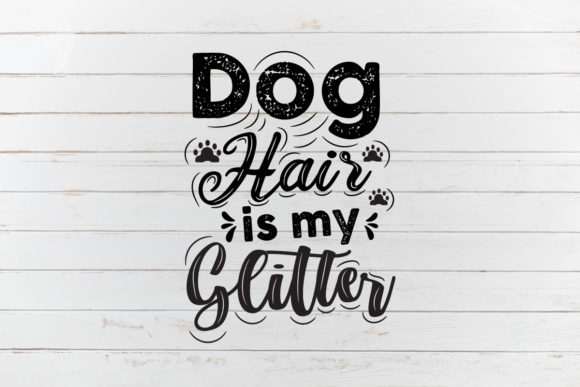 Dog Hair is My Glitter, Dog SVG