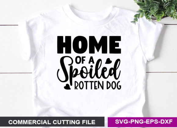 Home of a Spoiled Rotten Dog