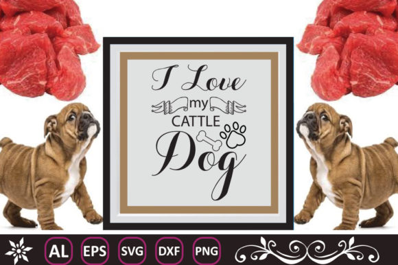 Love My Cattle Dog Svg Design