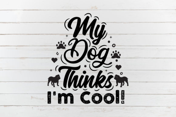 My Dog Thinks I’m Cool, Dog SVG