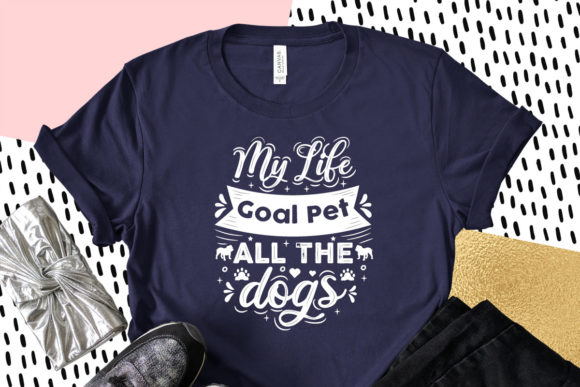 My Life Goal Pet All the Dogs, Dog SVG