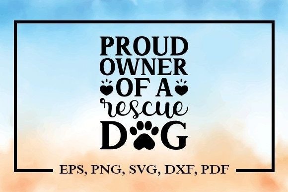 Proud Owner of a Rescue Dog Svg