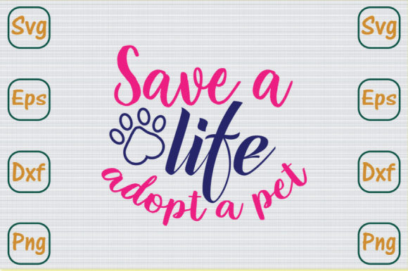 Save a Life Adopt a Pet Dog Svg Design