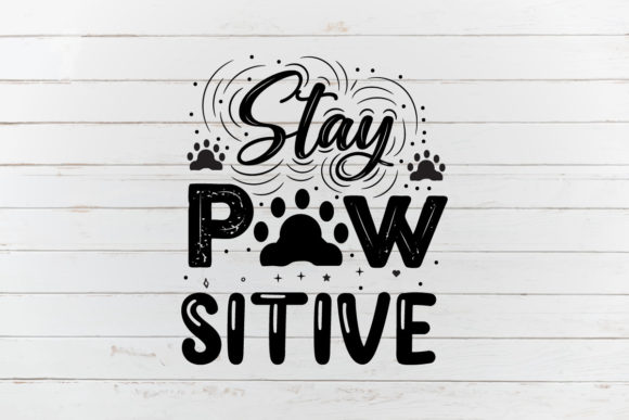 Stay Pawsitive, Dog SVG