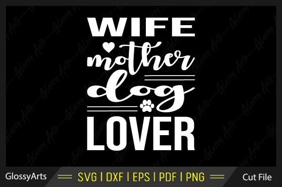 Wife Mother Dog SVG Printable Cut File